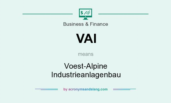 What does VAI mean? It stands for Voest-Alpine Industrieanlagenbau
