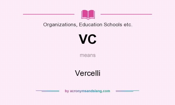What does VC mean? It stands for Vercelli