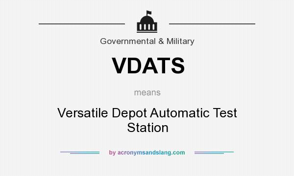 What does VDATS mean? It stands for Versatile Depot Automatic Test Station