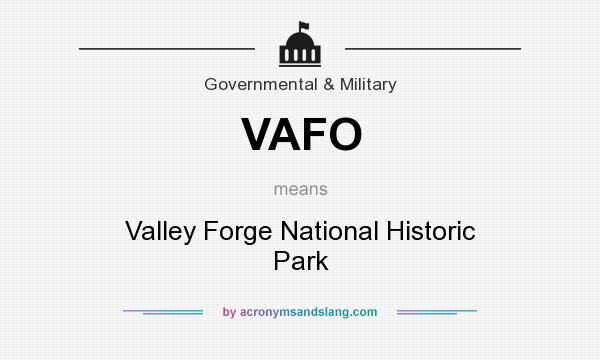 What does VAFO mean? It stands for Valley Forge National Historic Park