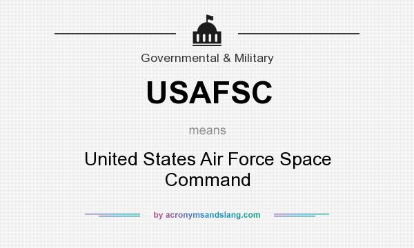 What does USAFSC mean? It stands for United States Air Force Space Command