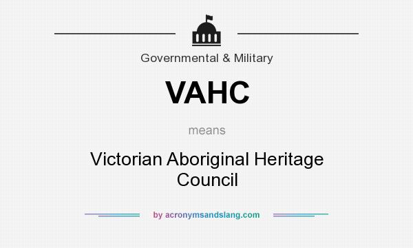 What does VAHC mean? It stands for Victorian Aboriginal Heritage Council