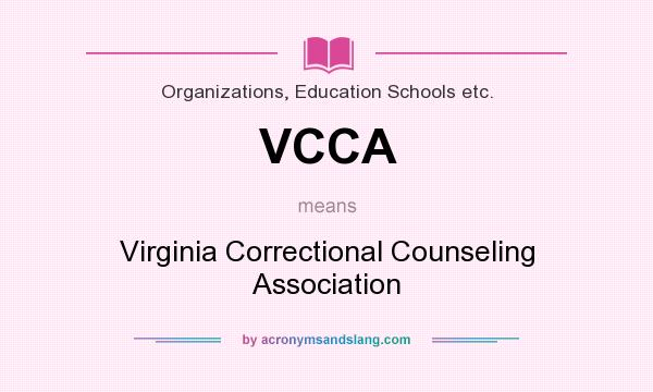 What does VCCA mean? It stands for Virginia Correctional Counseling Association