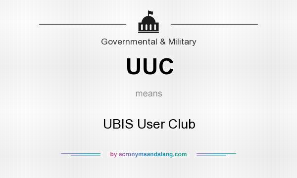 What does UUC mean? It stands for UBIS User Club