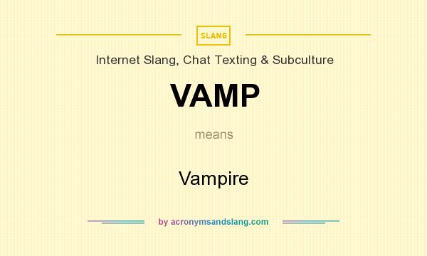 What does VAMP mean? It stands for Vampire