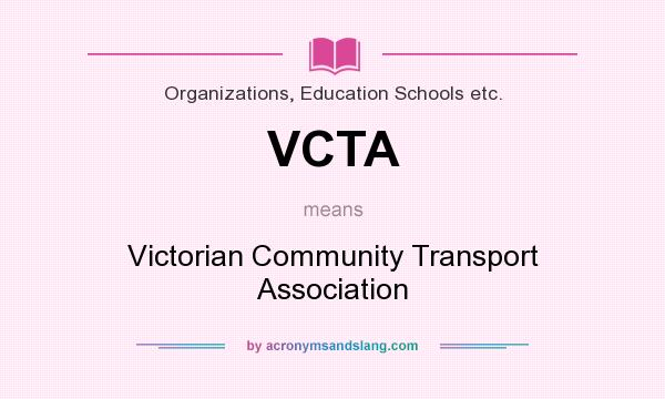 What does VCTA mean? It stands for Victorian Community Transport Association