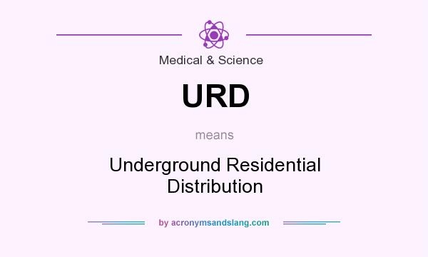 What does URD mean? It stands for Underground Residential Distribution