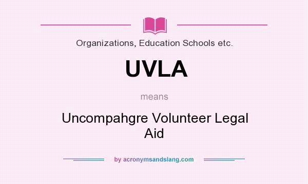 What does UVLA mean? It stands for Uncompahgre Volunteer Legal Aid