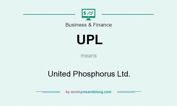 What does UPL mean? It stands for United Phosphorus Ltd.