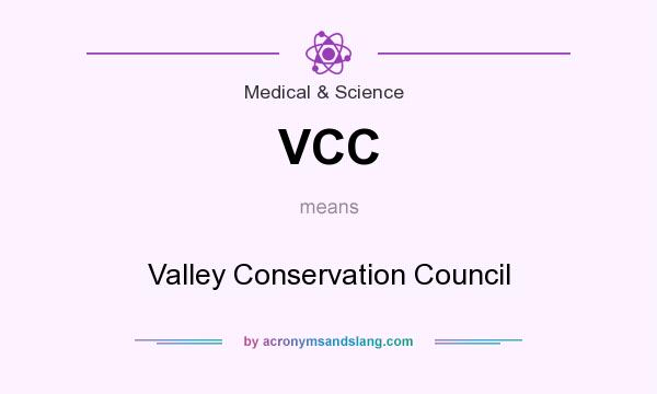 What does VCC mean? It stands for Valley Conservation Council
