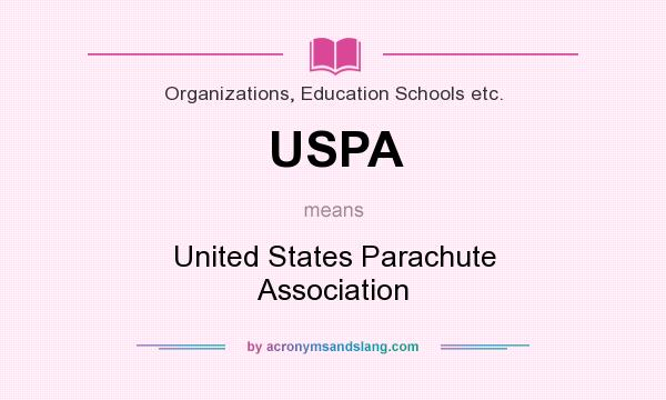 What does USPA mean? It stands for United States Parachute Association