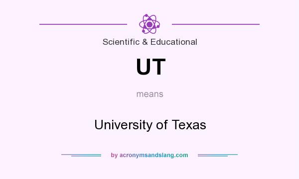 What does UT mean? It stands for University of Texas
