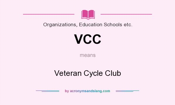 What does VCC mean? It stands for Veteran Cycle Club