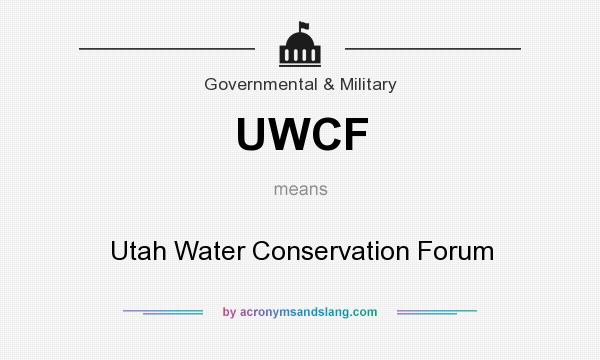 What does UWCF mean? It stands for Utah Water Conservation Forum