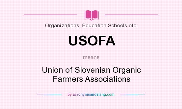 What does USOFA mean? It stands for Union of Slovenian Organic Farmers Associations