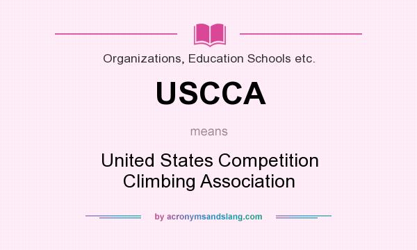 What does USCCA mean? It stands for United States Competition Climbing Association