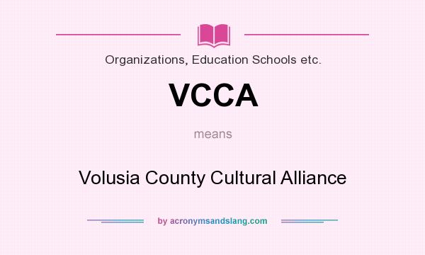 What does VCCA mean? It stands for Volusia County Cultural Alliance