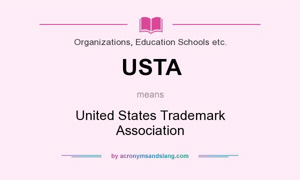 What does USTA mean? It stands for United States Trademark Association