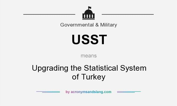 What does USST mean? It stands for Upgrading the Statistical System of Turkey