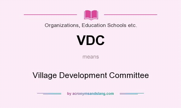 What does VDC mean? It stands for Village Development Committee