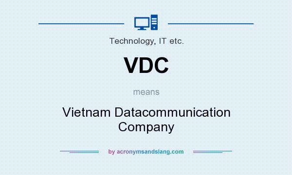 What does VDC mean? It stands for Vietnam Datacommunication Company