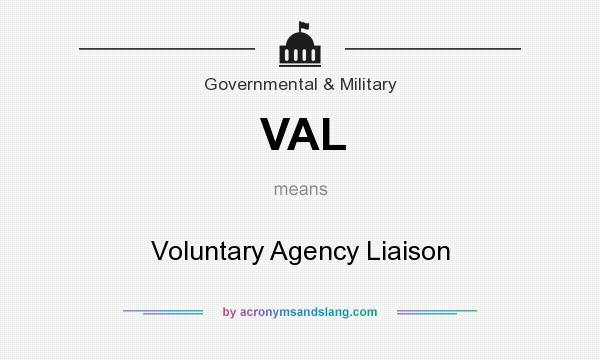 What does VAL mean? It stands for Voluntary Agency Liaison