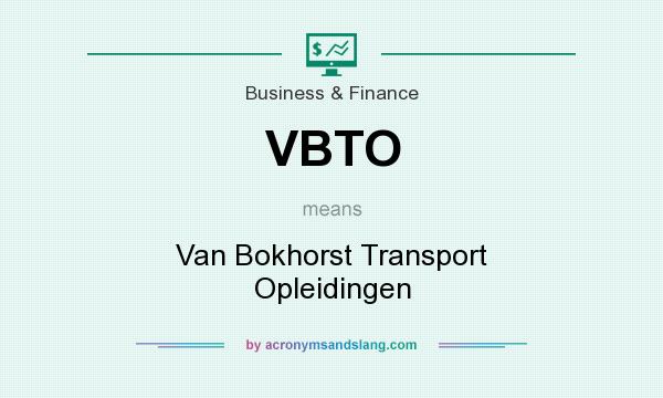 What does VBTO mean? It stands for Van Bokhorst Transport Opleidingen
