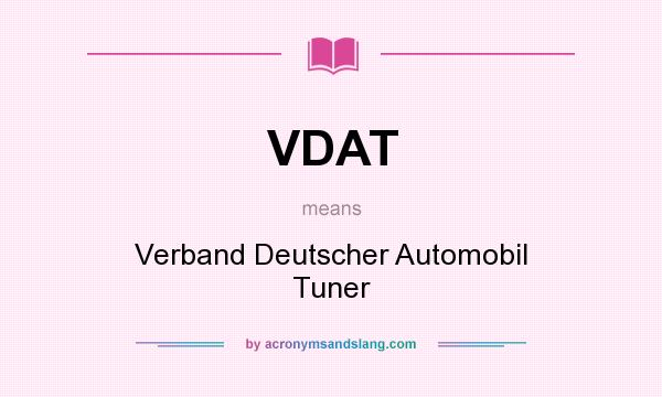 What does VDAT mean? It stands for Verband Deutscher Automobil Tuner
