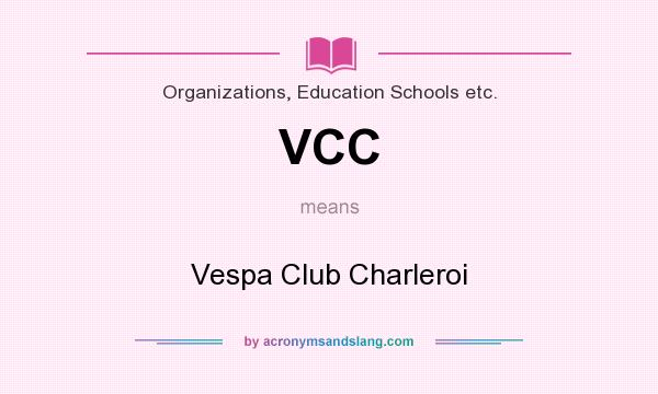 What does VCC mean? It stands for Vespa Club Charleroi