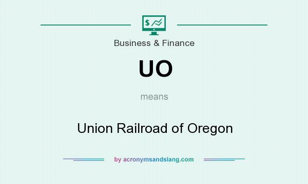 What does UO mean? It stands for Union Railroad of Oregon