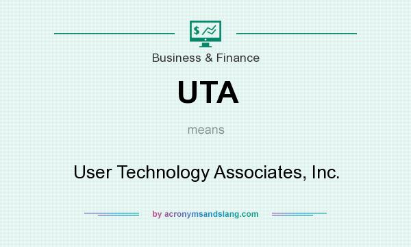 What does UTA mean? It stands for User Technology Associates, Inc.