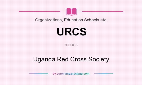 What does URCS mean? It stands for Uganda Red Cross Society