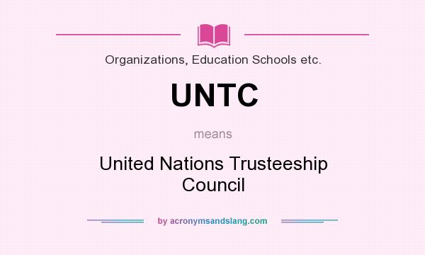 What does UNTC mean? It stands for United Nations Trusteeship Council