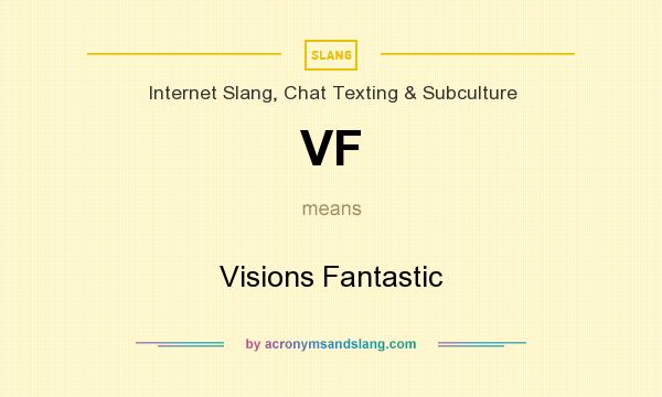 What does VF mean? It stands for Visions Fantastic