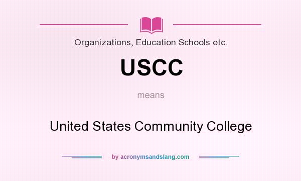 What does USCC mean? It stands for United States Community College