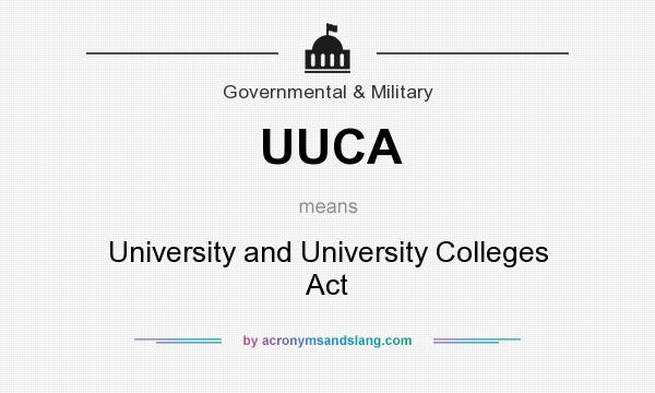 What does UUCA mean? It stands for University and University Colleges Act
