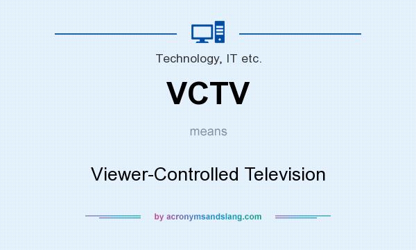 What does VCTV mean? It stands for Viewer-Controlled Television
