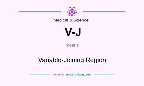What does V-J mean? It stands for Variable-Joining Region