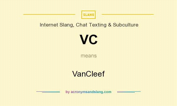 What does VC mean? It stands for VanCleef