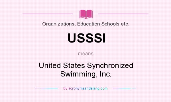 What does USSSI mean? It stands for United States Synchronized Swimming, Inc.