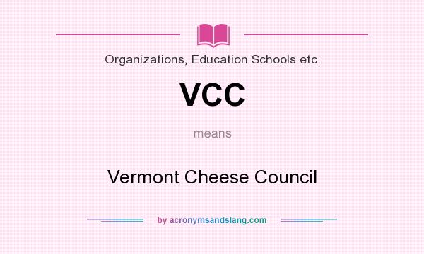What does VCC mean? It stands for Vermont Cheese Council