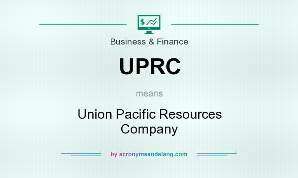 What does UPRC mean? It stands for Union Pacific Resources Company