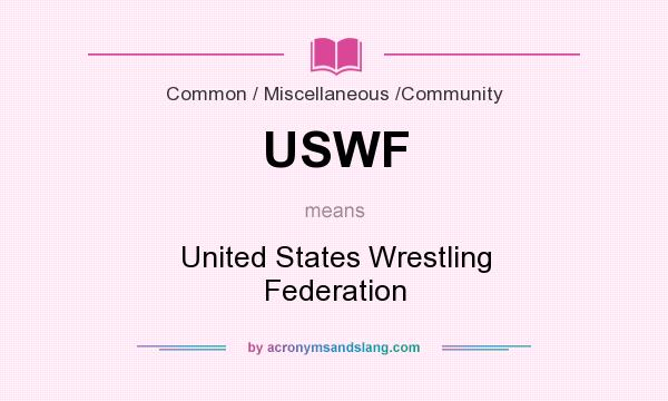 What does USWF mean? It stands for United States Wrestling Federation