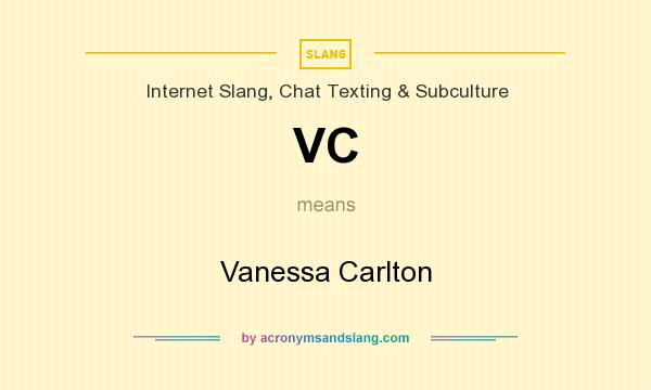What does VC mean? It stands for Vanessa Carlton