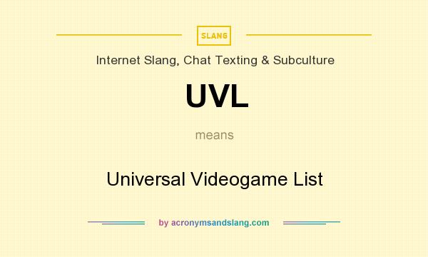 What does UVL mean? It stands for Universal Videogame List