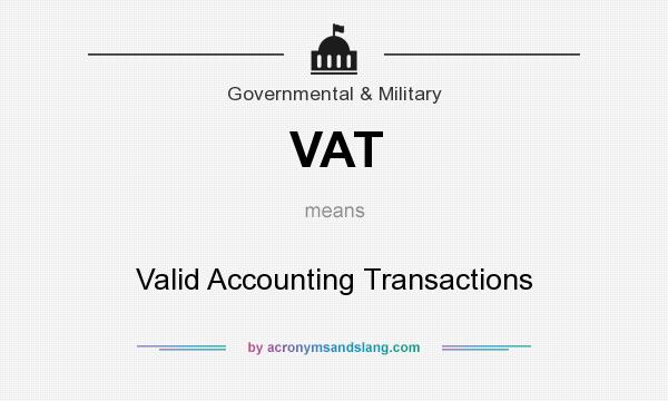 What does VAT mean? It stands for Valid Accounting Transactions