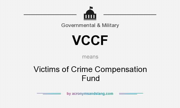 What does VCCF mean? It stands for Victims of Crime Compensation Fund