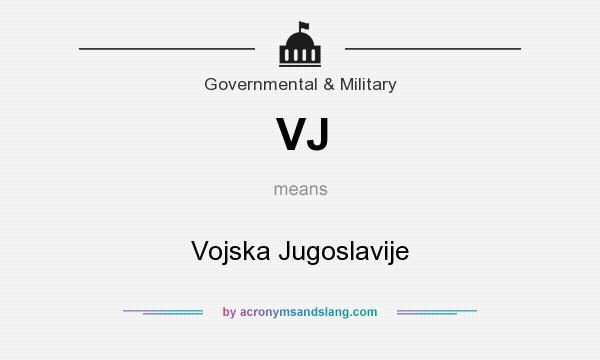What does VJ mean? It stands for Vojska Jugoslavije