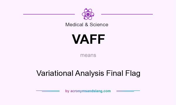 What does VAFF mean? It stands for Variational Analysis Final Flag