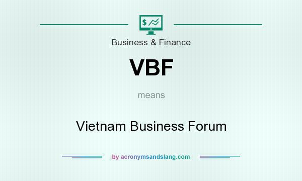 What does VBF mean? It stands for Vietnam Business Forum